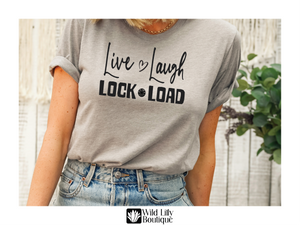 Live, Laugh, Lock & Load...
